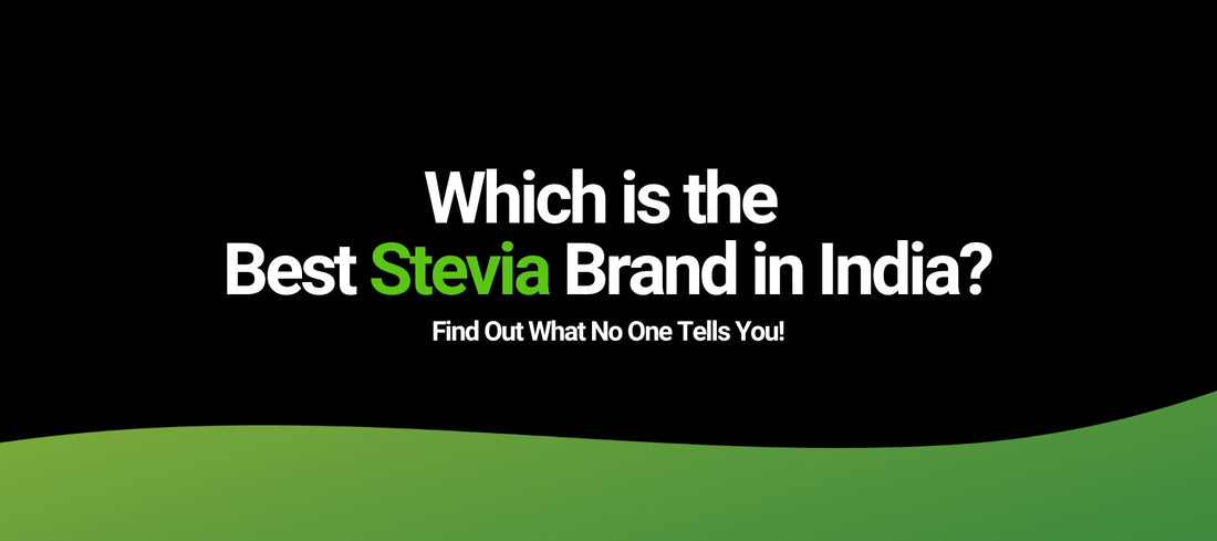 The Best Stevia Brand in India: A Game-Changer for Health-Conscious Consumers